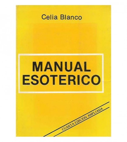 MANUAL ESOTÉRICO: UNA NUEVA DIMENSIÓN DE NUESTRO FOLKLORE, SUS MITOS LEYENDAS Y LA MAGIA