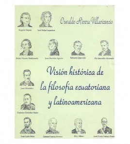 VISIÓN HISTÓRICA DE LA FILOSOFÍA ECUATORIANA Y LATINOAMERICANA