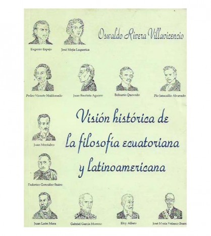 VISIÓN HISTÓRICA DE LA FILOSOFÍA ECUATORIANA Y LATINOAMERICANA