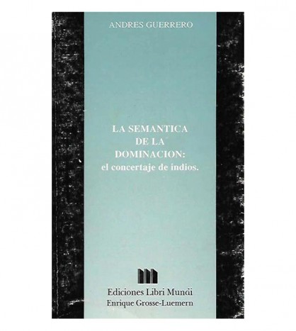 LA SEMÁNTICA DE LA DOMINACIÓN: EL CONCERTAJE DE INDIOS