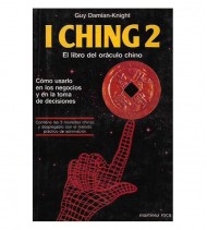 I CHING 2. CÓMO USARLO EN  LOS NEGOCIOS Y EN LA TOMA DE DECISIONES
