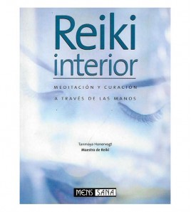REIKI INTERIOR. MEDITACIÓN Y CURACIÓN A TRAVÉS DE LAS MANOS