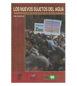 LOS NUEVOS SUJETOS DEL AGUA. ORGANIZACIÓN SOCIAL Y LA DEMOCRATIZACIÓN DEL AGUA EN LOS ANDES ECUATORIANOS