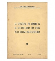 LA ANTIGÜEDAD DEL HOMBRE EN EL ECUADOR SEGÚN LOS DATOS DE LA GEOLOGÍA DEL CUATERNARIO