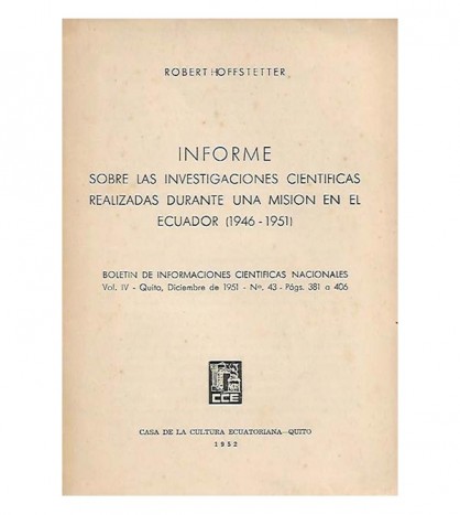 INFORME SOBRE LAS INVESTIGACIONES CIENTÍFICAS REALIZADAS DURANTE UNA MISIÓN EN EL ECUADOR (1946-1951)