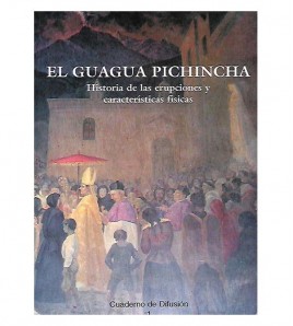 EL GUAGUA PICHINCHA. HISTORIA DE LAS ERUPCIONES Y CARACTERÍSTICAS FÍSICAS