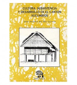 CULTURA, SUBSISTENCIA Y DESARROLLO EN EL CANTÓN SUCUMBÍOS