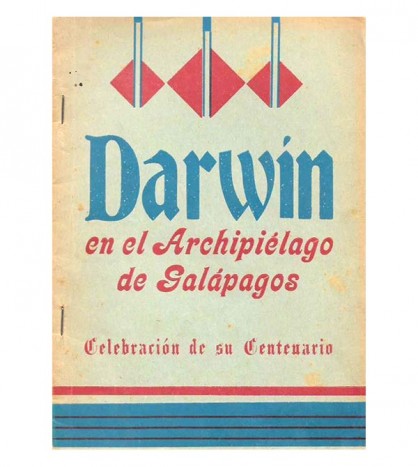 DARWIN EN EL ARCHIPIÉLAGO DE GALÁPAGOS. CELEBRACIÓN DE SU CENTENARIO