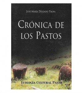 CRÓNICA DE LOS PASTOS. ECOLOGÍA CULTURAL PASTO