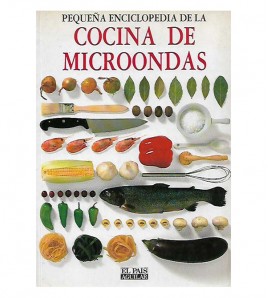 PEQUEÑA ENCICLOPEDIA DE LA COCINA DE MICROONDAS
