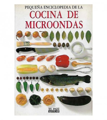 PEQUEÑA ENCICLOPEDIA DE LA COCINA DE MICROONDAS