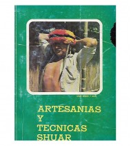 ARTESANÍAS Y TÉCNICAS SHUAR