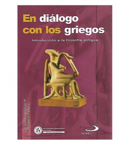 EN DIÁLOGO CON LOS GRIEGOS. INTRODUCCIÓN A LA FILOSOFÍA ANTIGUA