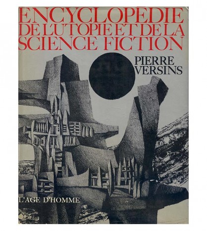 ENCYCLOPÉDIE DE LUTOPIE, DES VOYAGES EXTRAORDINAIRES ET DE LA SCIENCE FICTION