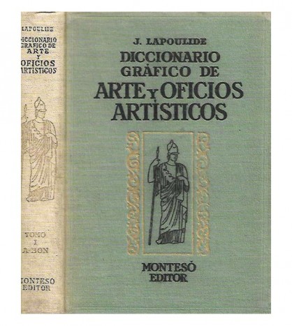 DICCIONARIO GRÁFICO DE ARTE Y OFICIOS ARTÍSTICOS, I-IV
