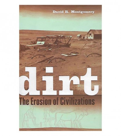 DIRT. THE EROSION OF CIVILIZATIONS