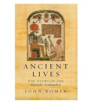 ANCIENT LIVES. THE STORY OF THE PHARAOHS TOMBMAKERS