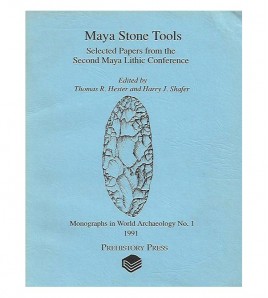 MAYA STONE TOOLS. SELECTED PAPERS FROM THE SECOND MAYA LitHIC CONFERENCE