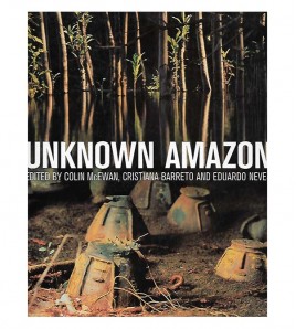 UNKNOWN AMAZON, CULTURE IN NATURE IN ANCIENT BRAZIL