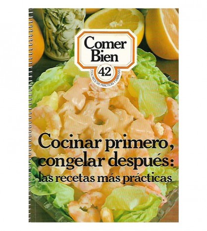 COCINAR PRIMERO, CONGELAR DESPUÉS. LAS RECETAS MÁS PRÁCTICAS