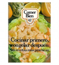 COCINAR PRIMERO, CONGELAR DESPUÉS. LAS RECETAS MÁS PRÁCTICAS