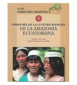 SABIDURÍA DE LA CULTURA WAODANI DE LA AMAZONÍA ECUATORIANA
