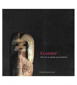 ECUADOR, HITOS DE SU PASADO PRECOLOMBINO