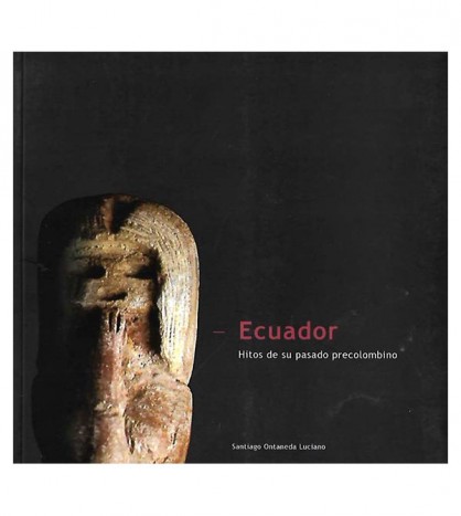 ECUADOR, HITOS DE SU PASADO PRECOLOMBINO