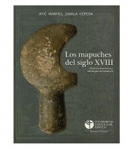 LOS MAPUCHES DEL SIGLO XVIII. DINÁMICA INTERÉTNICA Y ESTRATEGIAS DE RESISTENCIA