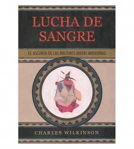 LUCHA DE SANGRE. EL ASCENSO DE LAS NACIONES INDIAS MODERNAS