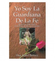 YO SOY LA GUARDIANA DE LA FE. APARICIONES REPORTADAS DE LA MADRE DE DIOS EN EL ECUADOR
