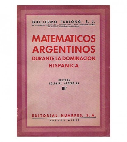 MATEMÁTICOS ARGENTINOS DURANTE LA DOMINACIÓN HISPÁNICA