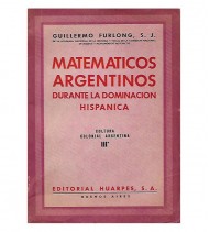 MATEMÁTICOS ARGENTINOS DURANTE LA DOMINACIÓN HISPÁNICA
