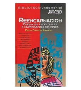 REENCARNACIÓN. CREENCIAS ANCESTRALES E INVESTIGACIÓN CIENTÍFICA