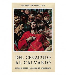 DEL CENÁCULO AL CALVARIO. ESTUDIO SOBRE LA PASIÓN DE CRISTO