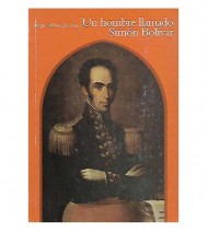 UN HOMBRE LLAMADO SIMÓN BOLÍVAR.