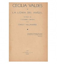 CECILIA VALDÉS O LA LOMA DEL ÁNGEL. NOVELA DE COSTUMBFRES CUBANAS