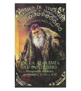 DE LA ALQUIMIA AL PANTEISMO: MARGINADOS ESPAÑOLES DE LOS SIGLOS XVIII Y XIX