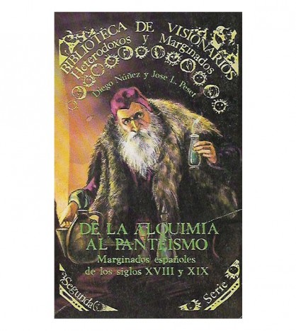 DE LA ALQUIMIA AL PANTEISMO: MARGINADOS ESPAÑOLES DE LOS SIGLOS XVIII Y XIX