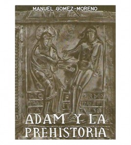 ADAM Y LA PREHISTORIA. HISTORIA PRIMITIVA DEL HOMBRE
