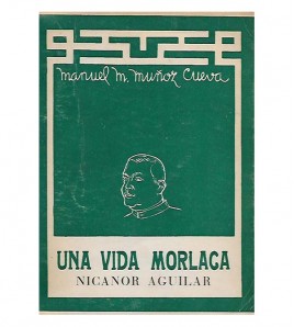 UNA VIDA MORLACA, NICANOR AGUILAR