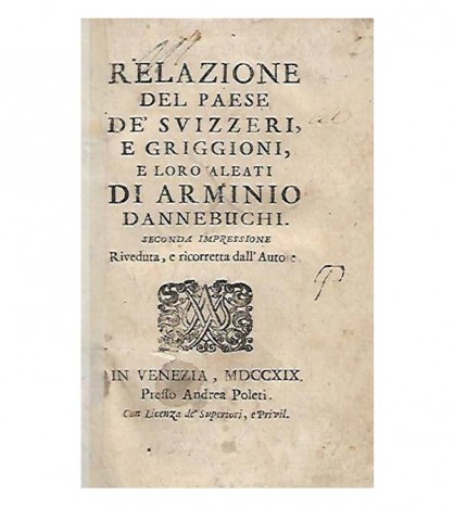 RELAZIONE DEL PAESE DE SUIZZERI E GRIGGIONI, E LORO ALEATI