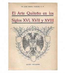 EL ARTE QUITEÑO EN LOS SIGLOS XVI, XVII Y XVIII