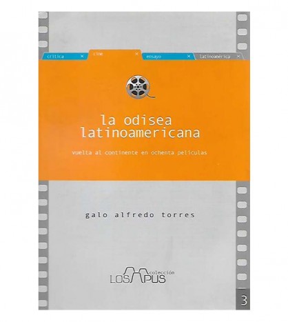 LA ODISEA LATINOAMERICANA. VUELTA AL CONTINENTE EN OCHENTA PELÍCULAS