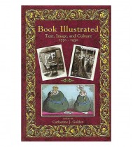 BOOK ILLUSTRATED. TEXT, IMAGE, AND CULTURE 1770-1930