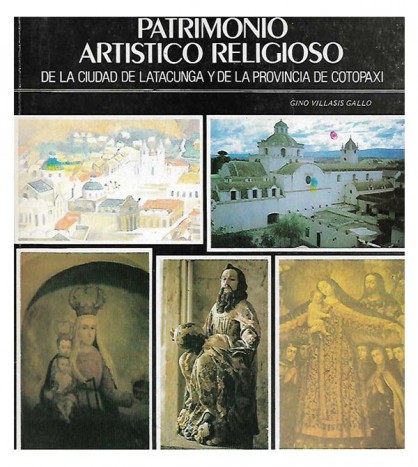 PATRIMONIO ARTÍSTICO RELIGIOSO DE LA CIUDAD DE LATACUNGA Y DE LA PROVINCIA DE COTOPAXI