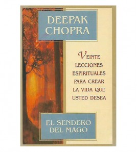 EL SENDERO DEL MAGO. VEINTE LECCIONES ESPIRITUALES PARA CREAR LA VIDA QUE USTED DESEA
