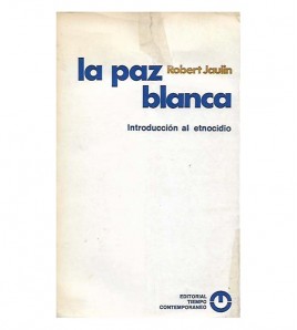 LA PAZ BLANCA: INTRODUCCIÓN AL ETNOCIDIO