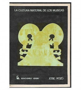 LA CULTURA MATERIAL DE LOS MUISCAS