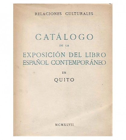 CATÁLOGO DE LA EXPOSICIÓN DEL LIBRO ESPAÑOL CONTEMPORÁNEO EN QUITO